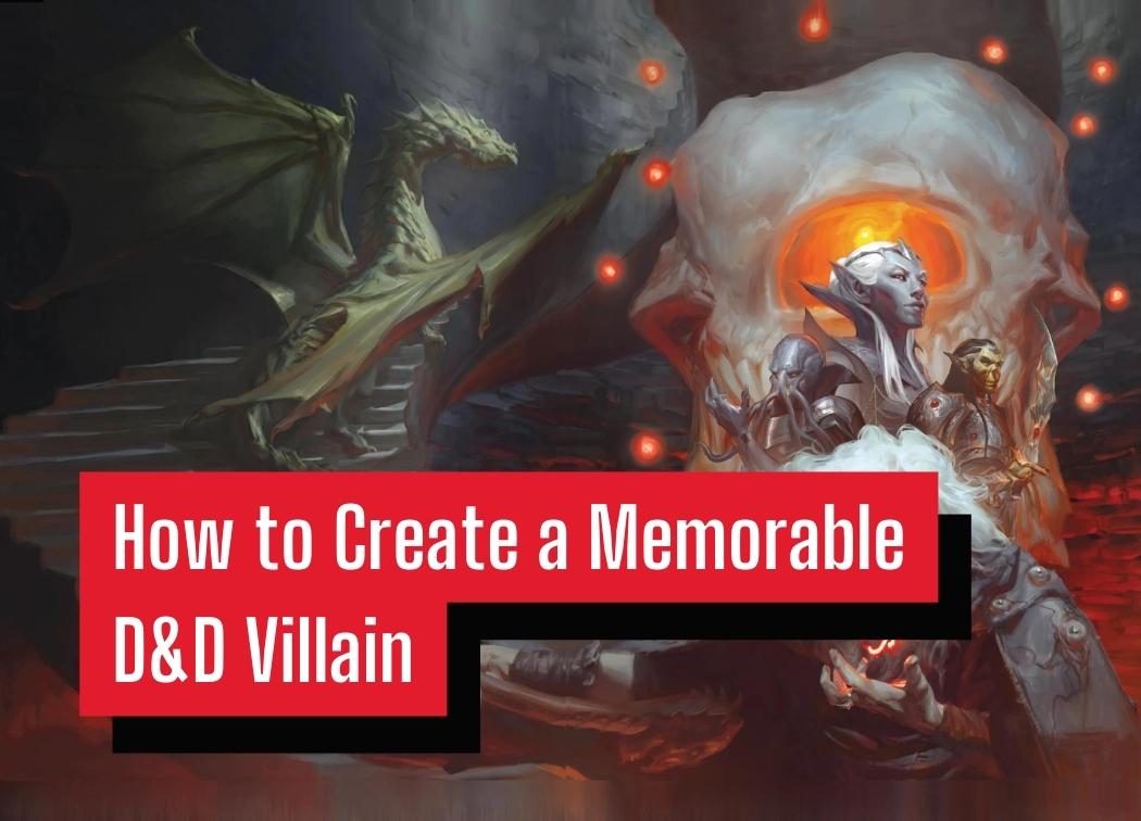How to Create a Memorable D&D Villain
