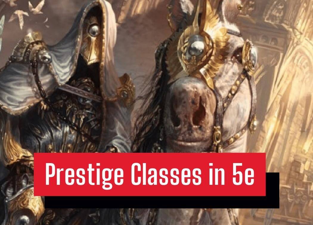 Prestige Classes in 5e Could Lead to a Slippery Slope