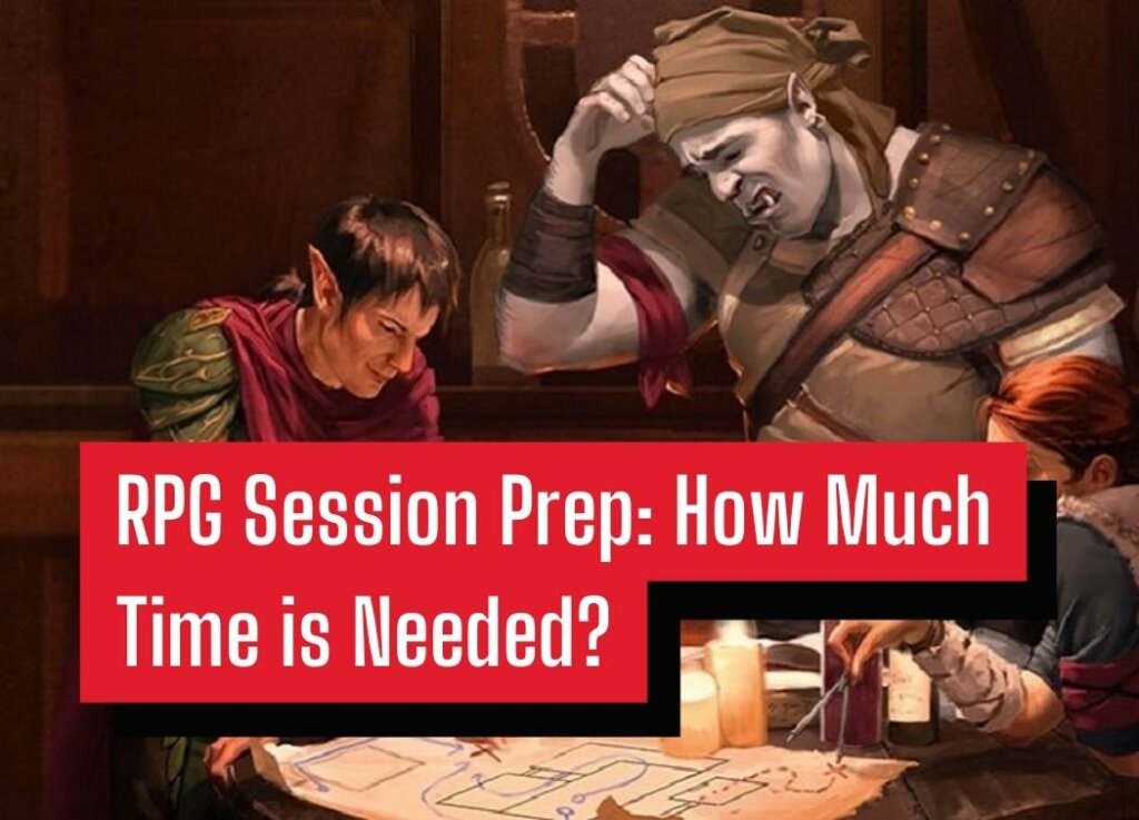 RPG Session Prep How Much Time is Needed