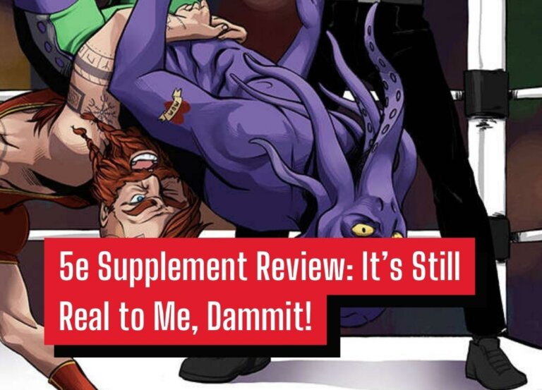 5e Supplement Review: It’s Still Real to Me, Dammit!
