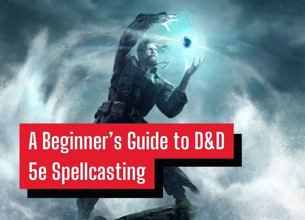 A Beginner’s Guide to D&D 5e Spellcasting