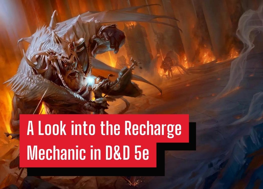 A Look into the Recharge Mechanic in D&D 5e