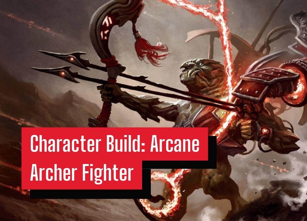 Character Build Arcane Archer Fighter
