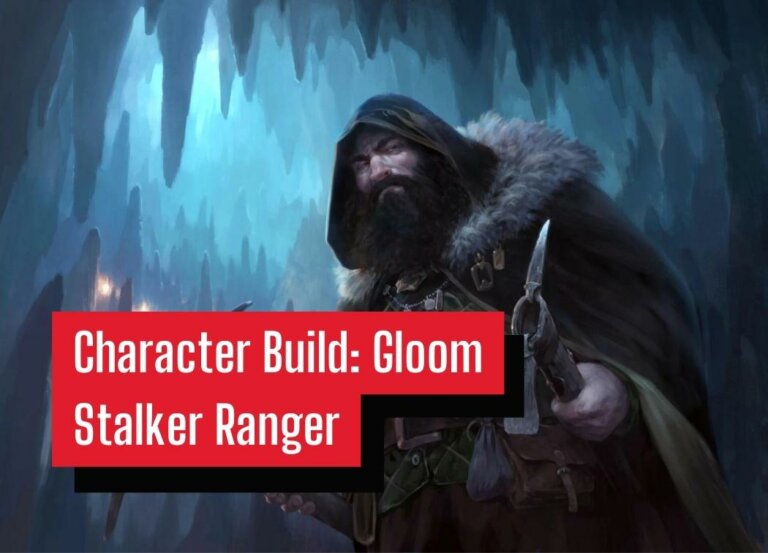 Character Build: Gloom Stalker Ranger