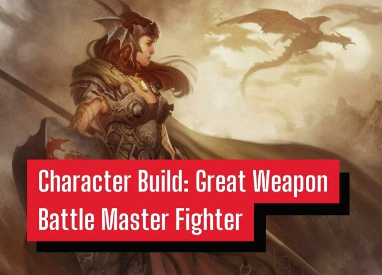 Character Build: Great Weapon Battle Master Fighter