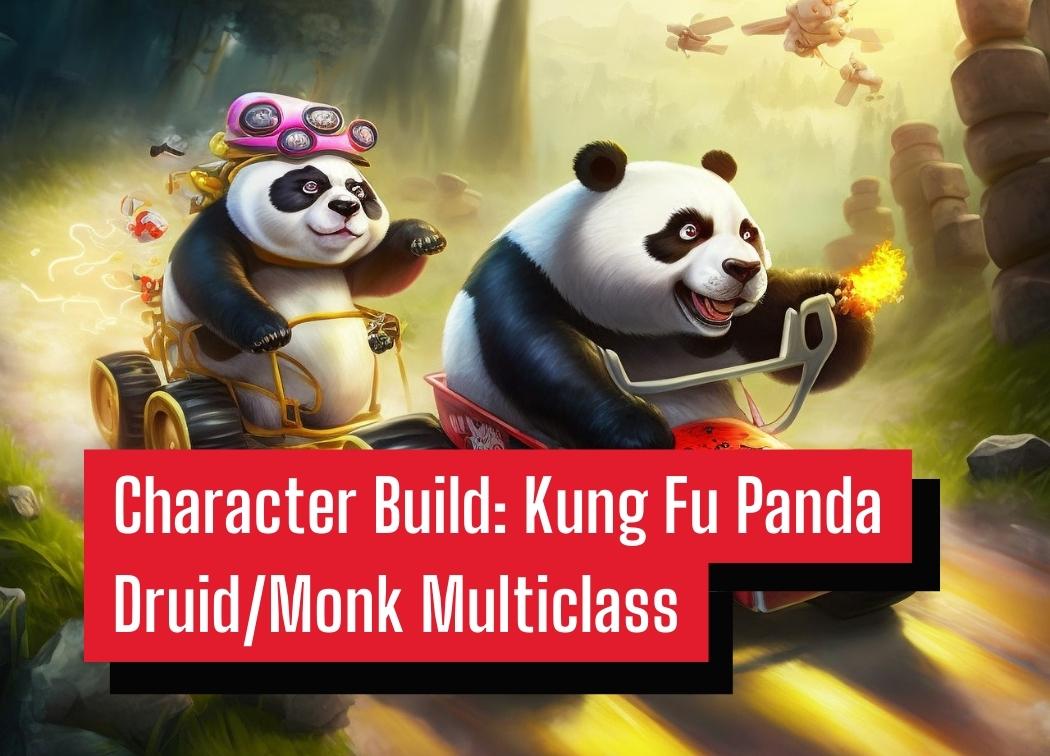 Character Build Kung Fu Panda DruidMonk Multiclass
