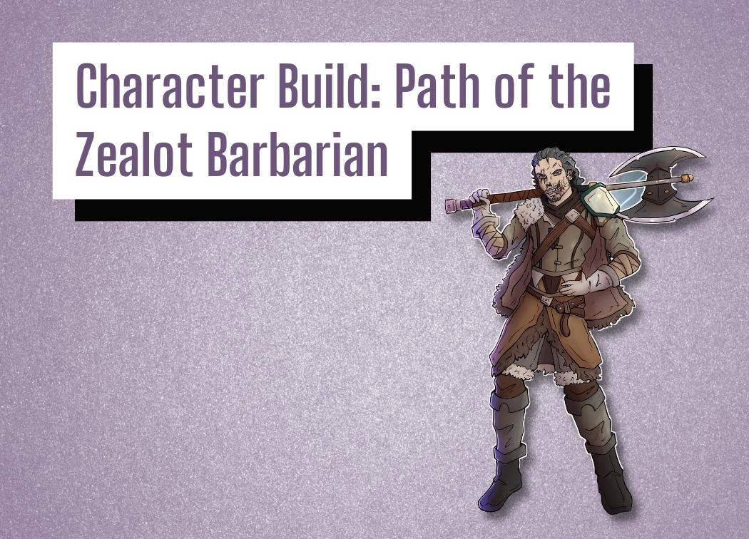 Character Build Path of the Zealot Barbarian