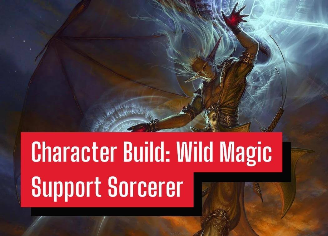 Character Build Wild Magic Support Sorcerer