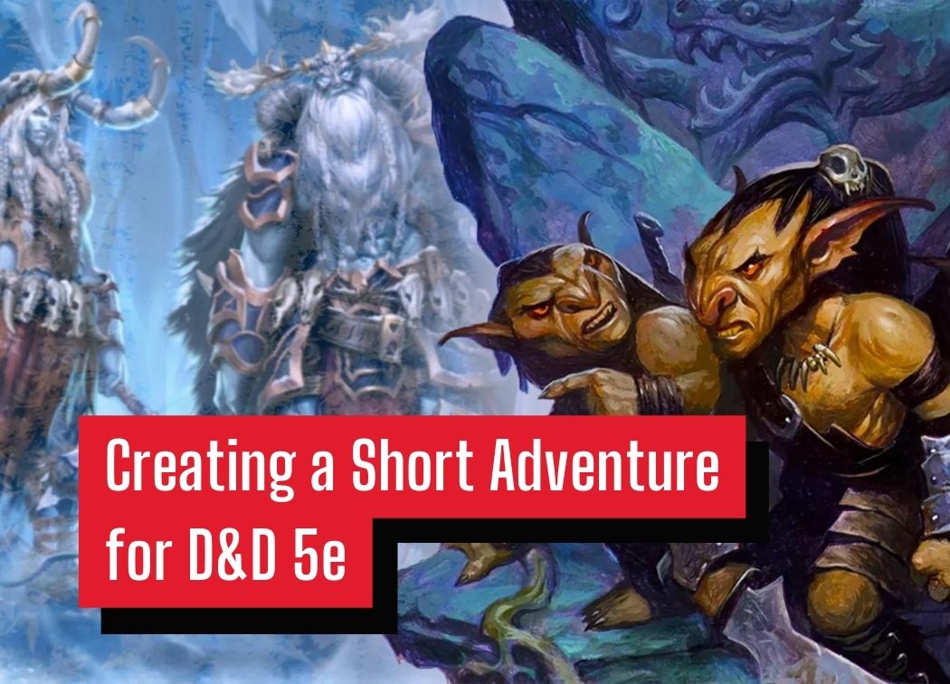 Creating a Short Adventure for D&D 5e