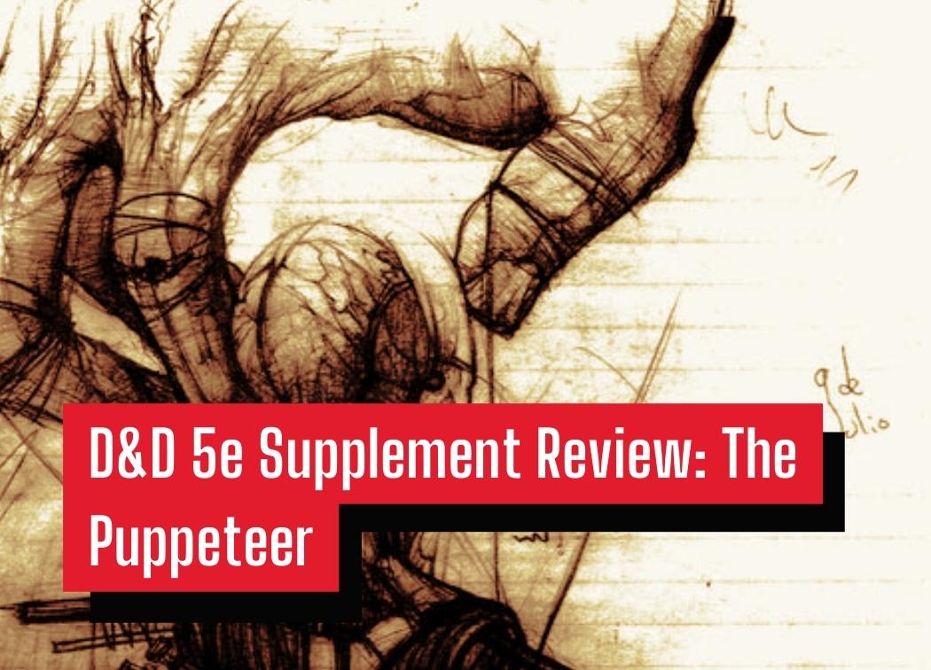 D&D 5e Supplement Review The Puppeteer