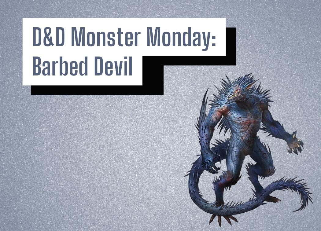 D&D Monster Monday Barbed Devil