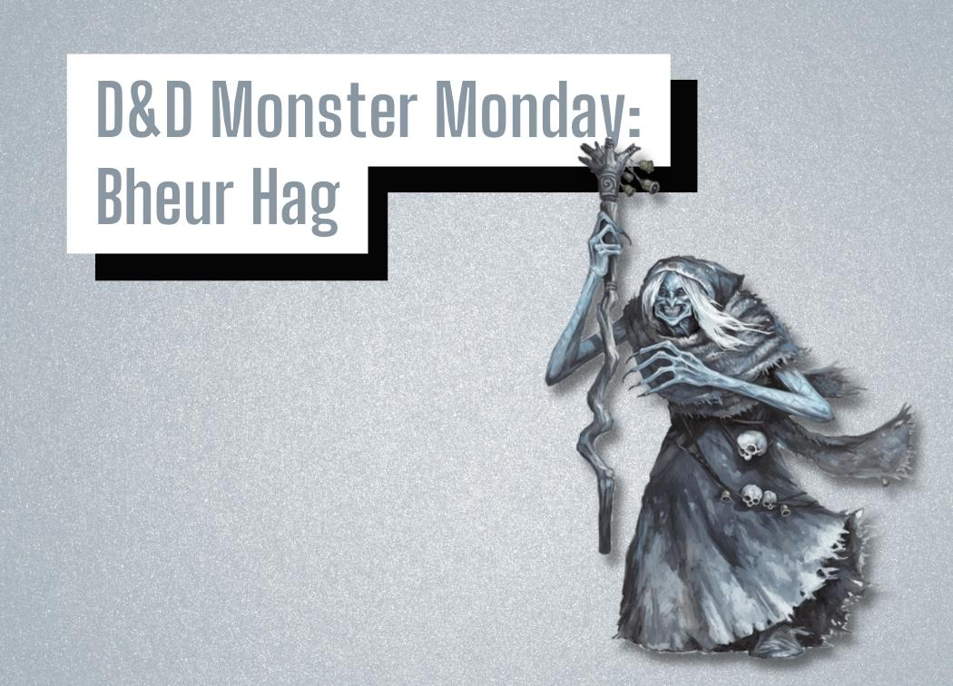D&D Monster Monday Bheur Hag
