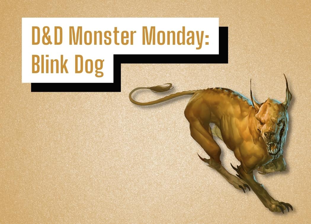 D&D Monster Monday Blink Dog