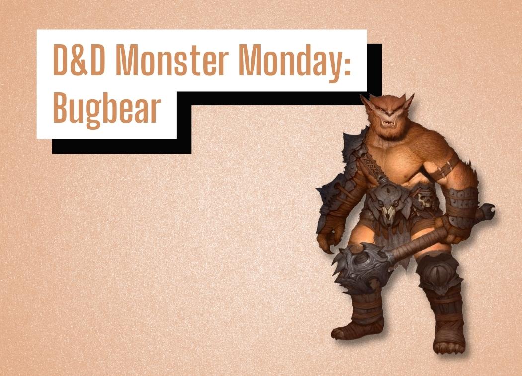 D&D Monster Monday Bugbear