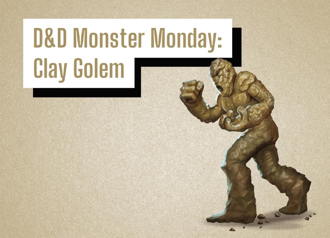 D&D Monster Monday Clay Golem