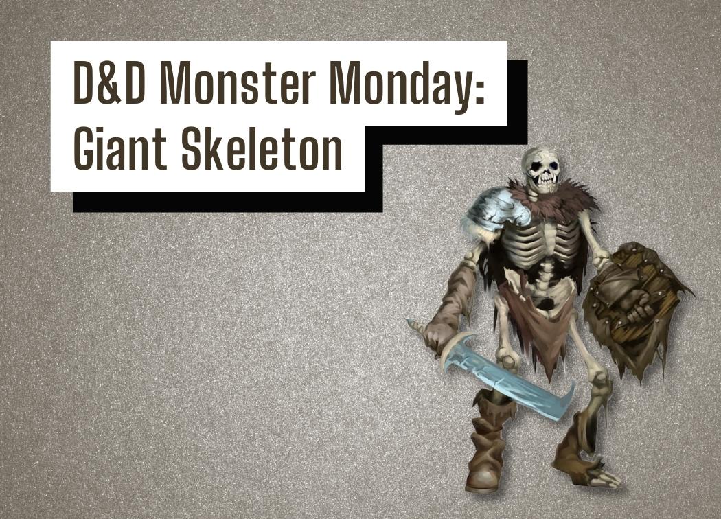D&D Monster Monday Giant Skeleton