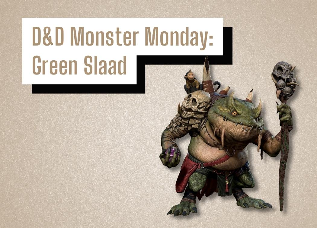 D&D Monster Monday Green Slaad