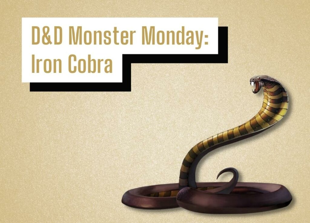 D&D Monster Monday Iron Cobra