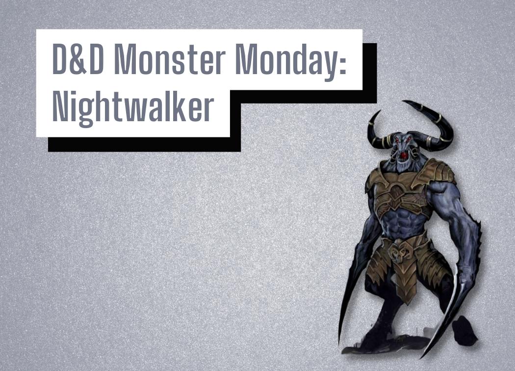 D&D Monster Monday Nightwalker