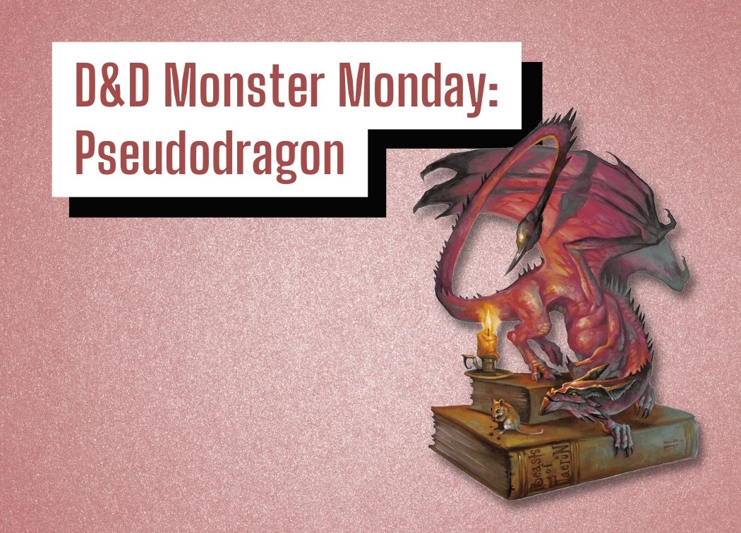 D&D Monster Monday Pseudodragon