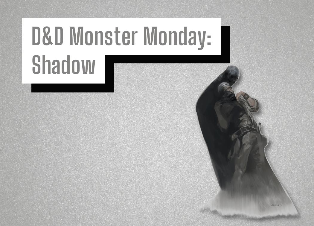 D&D Monster Monday Shadow