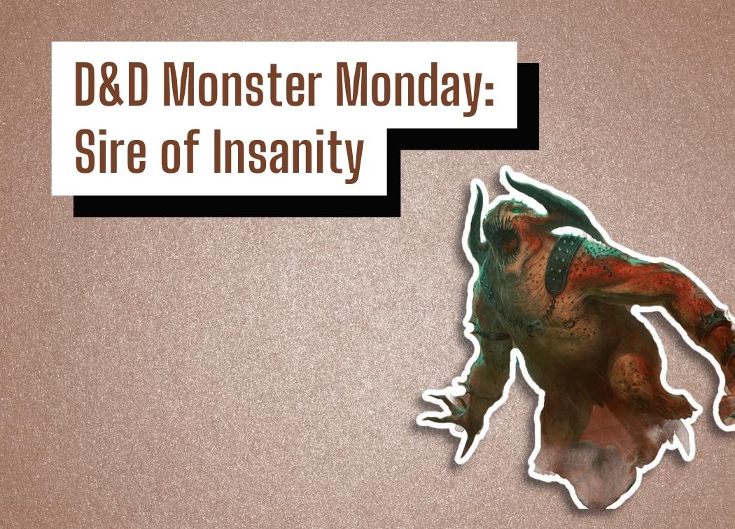 D&D Monster Monday Sire of Insanity