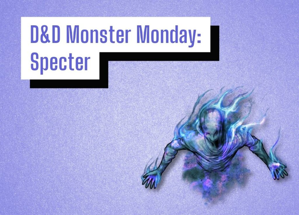D&D Monster Monday Specter