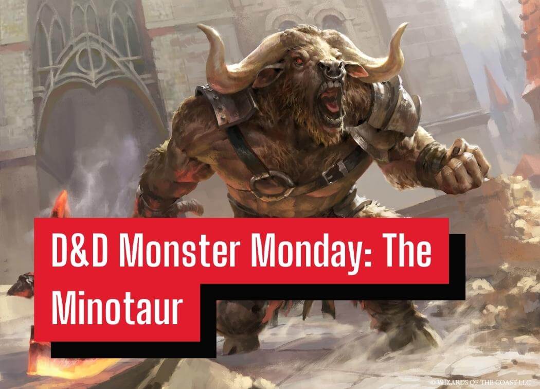 D&D Monster Monday The Minotaur