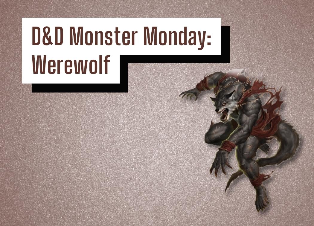 D&D Monster Monday Werewolf