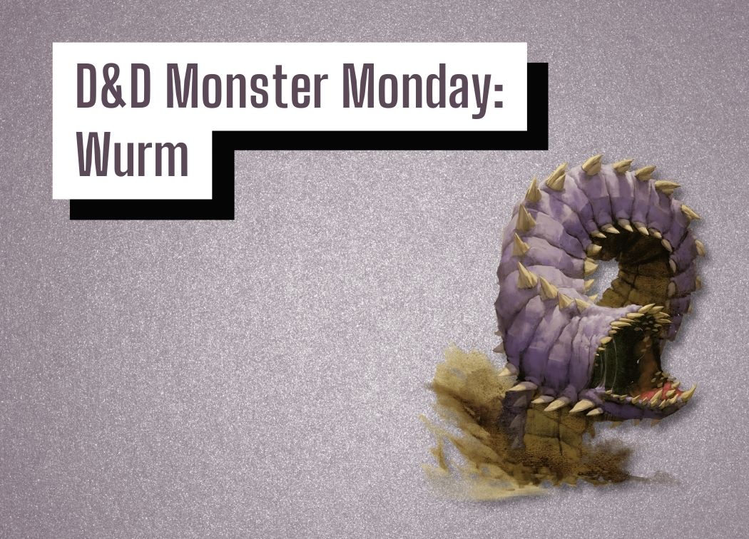 D&D Monster Monday Wurm