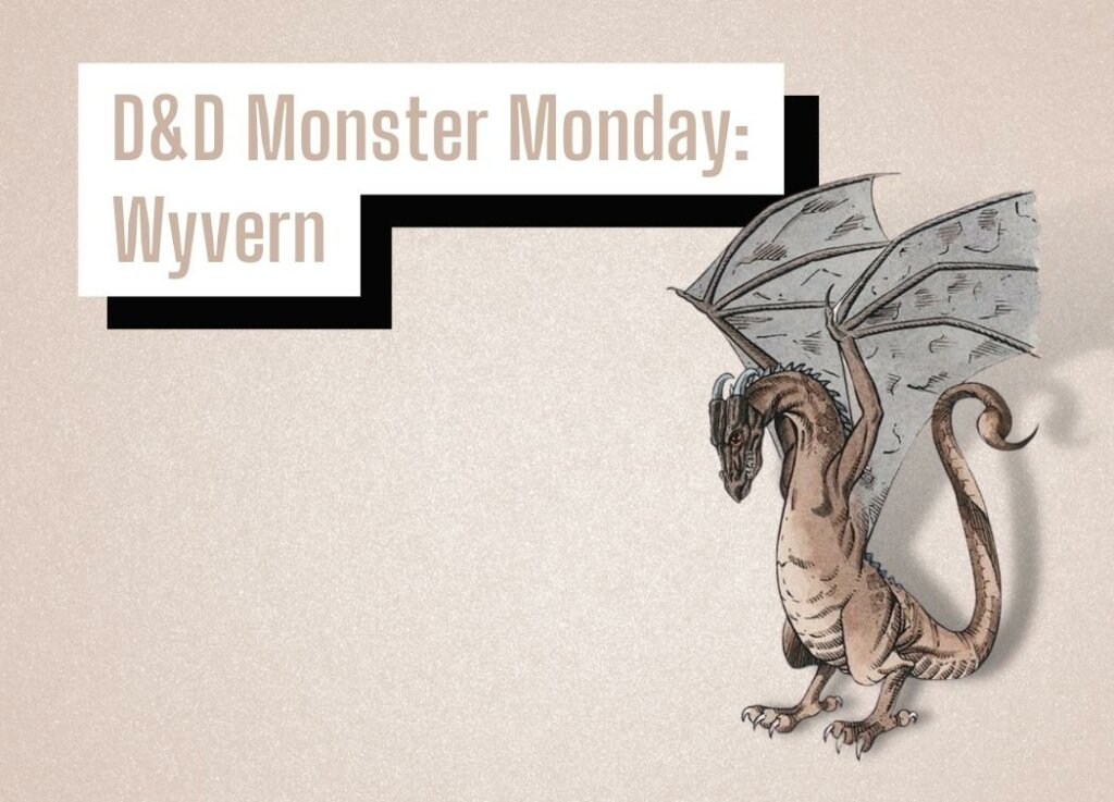 D&D Monster Monday Wyvern