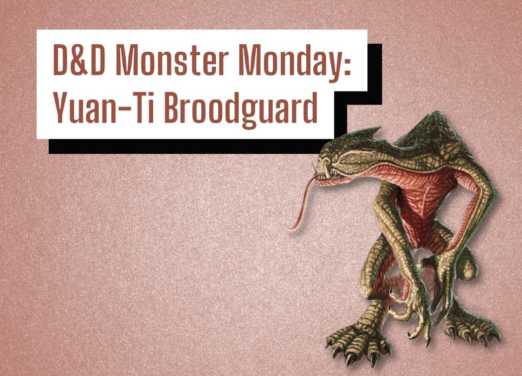D&D Monster Monday Yuan-Ti Broodguard