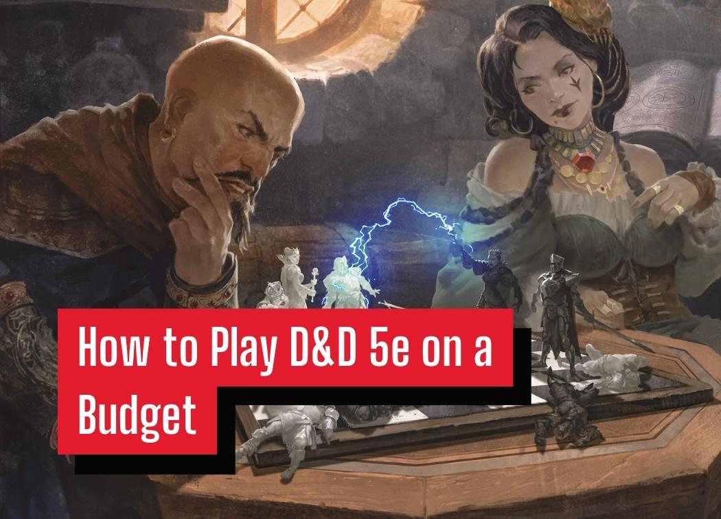 How to Play D&D 5e on a Budget