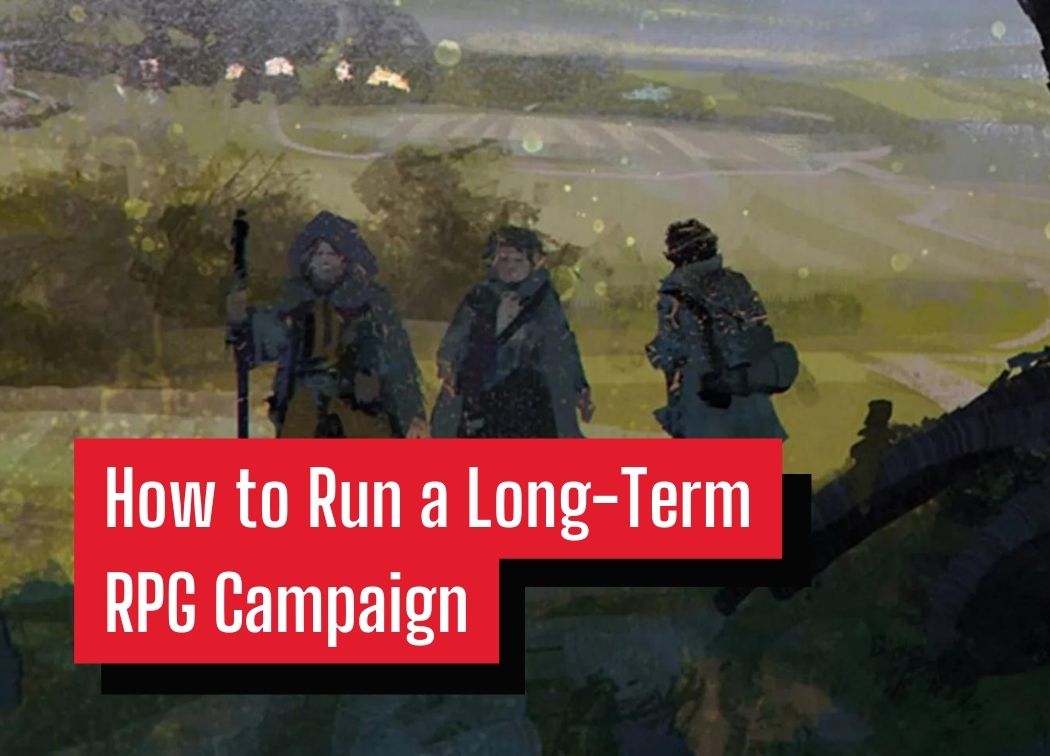 How to Run a Long-Term RPG Campaign