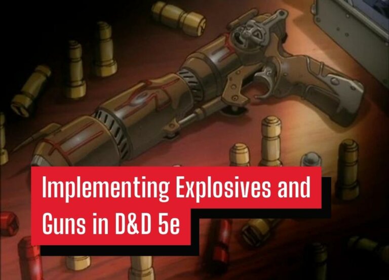 Implementing Explosives and Guns in D&D 5e