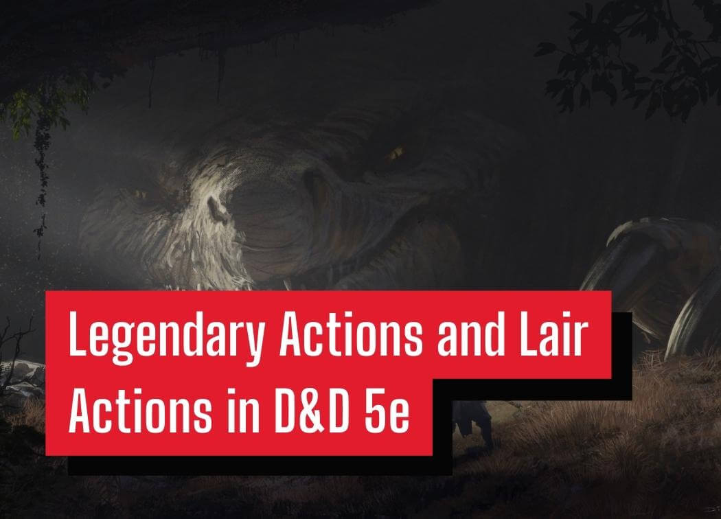Legendary Actions and Lair Actions in D&D 5e