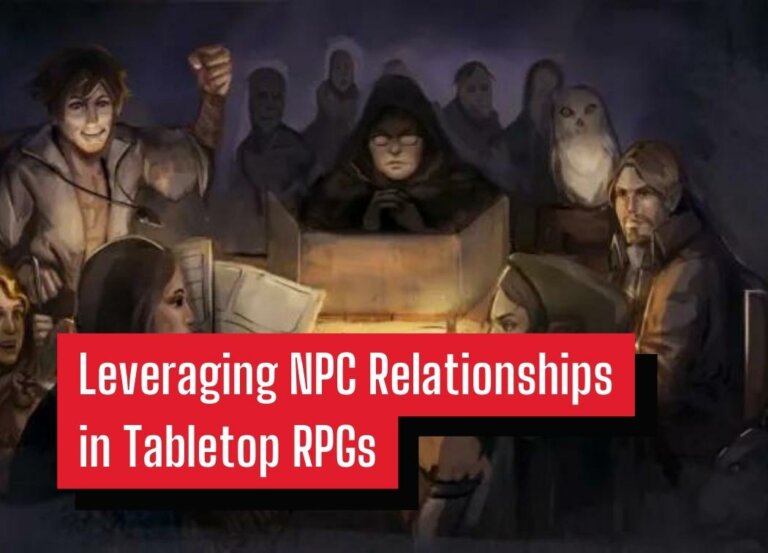 Leveraging NPC Relationships in Tabletop RPGs