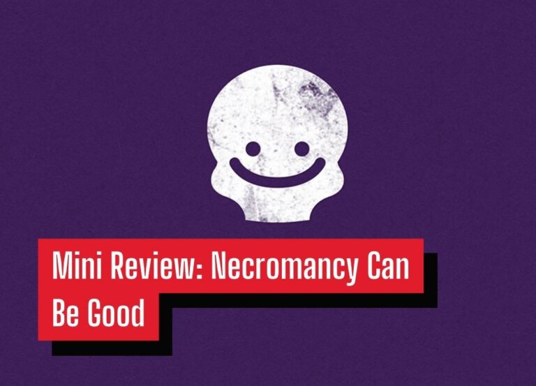 Mini Review: Necromancy Can Be Good :)