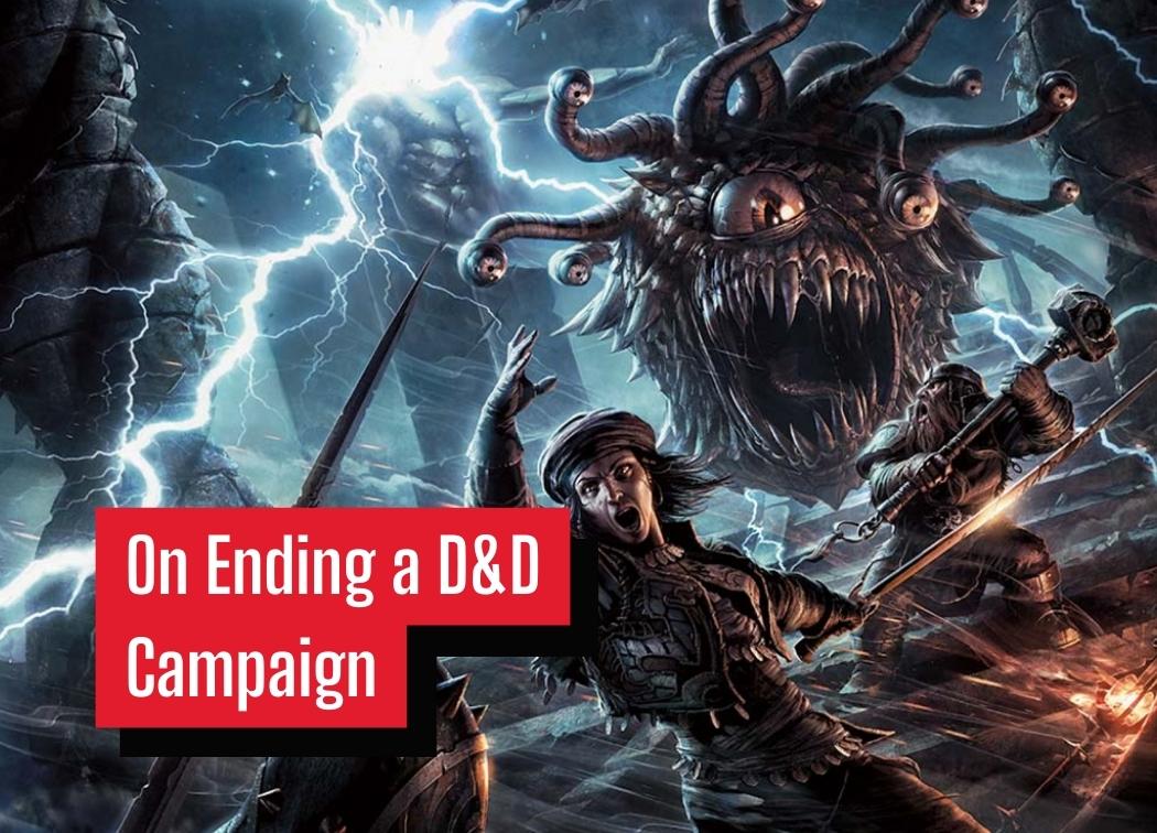 On Ending a D&D Campaign