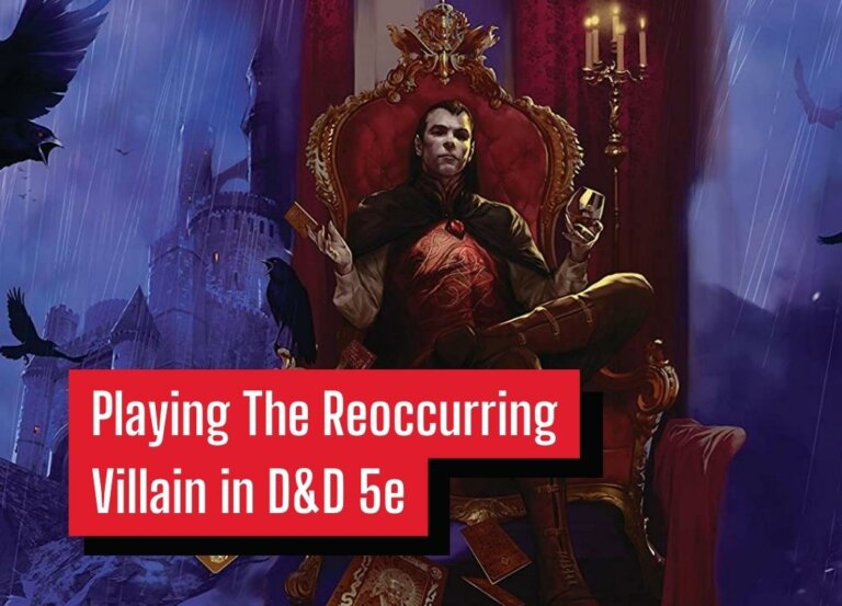 Playing The Reoccurring Villain in D&D 5e