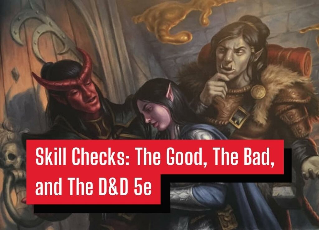 Skill Checks The Good, The Bad, and The D&D 5e