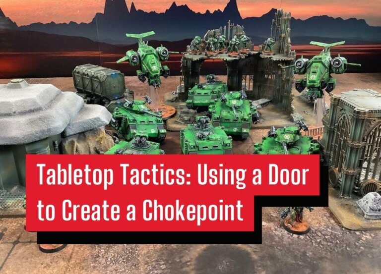 Tabletop Tactics: Using a Door to Create a Chokepoint