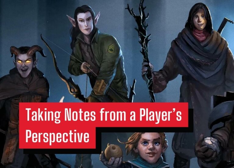 Taking Notes from a Player’s Perspective