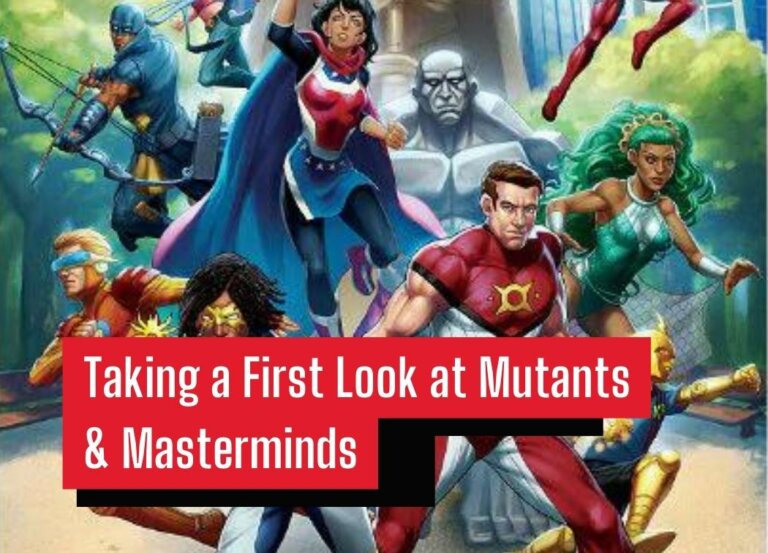 Taking a First Look at Mutants & Masterminds