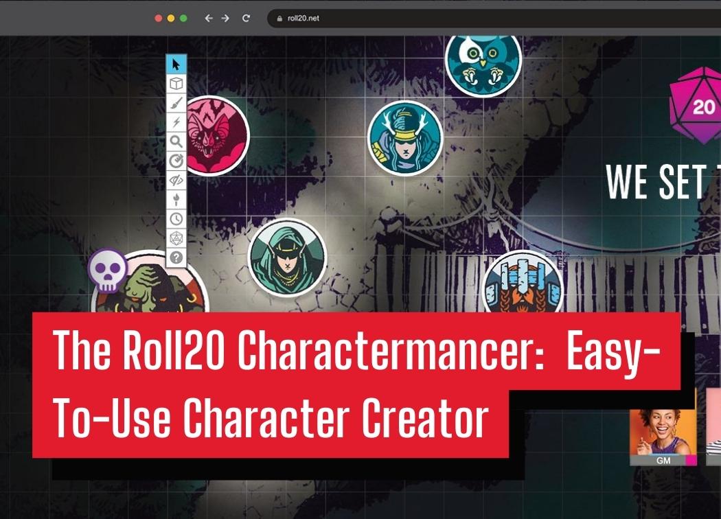 The Roll20 Charactermancer Easy-To-Use Character Creator