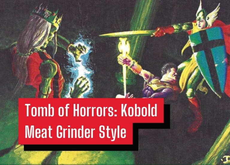 Tomb of Horrors: Kobold Meat Grinder Style
