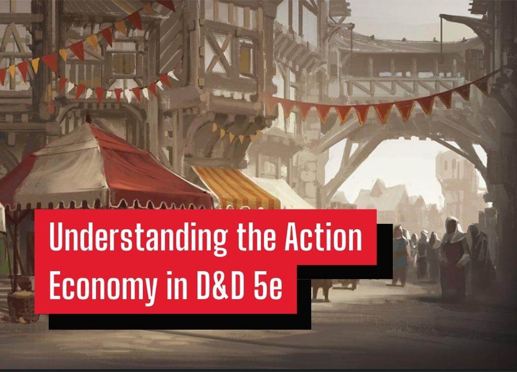 Understanding the Action Economy in D&D 5e