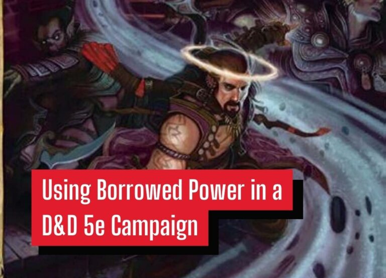 Using Borrowed Power in a D&D 5e Campaign
