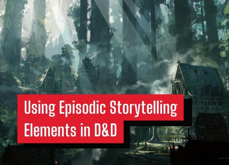 Using Episodic Storytelling Elements in D&D