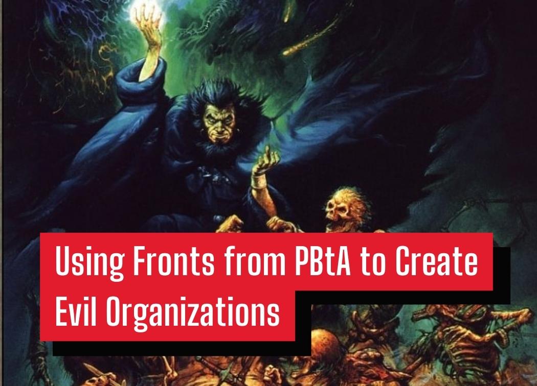 Using Fronts from PBtA to Create Evil Organizations in D&D 5e